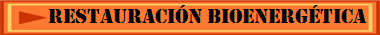 RESTAURACI�N BIOENERG�TICA