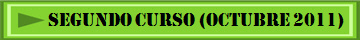 SEGUNDO CURSO (OCTUBRE 2011)