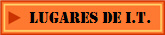 LUGARES DE I.T.